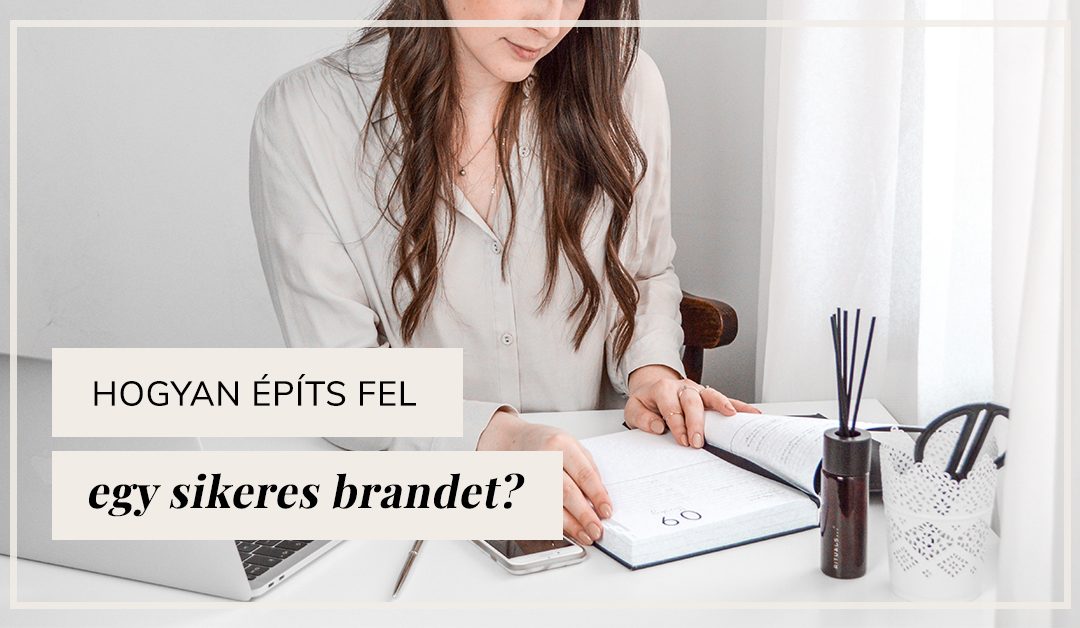 Hogyan hozz létre sikeres brandet?